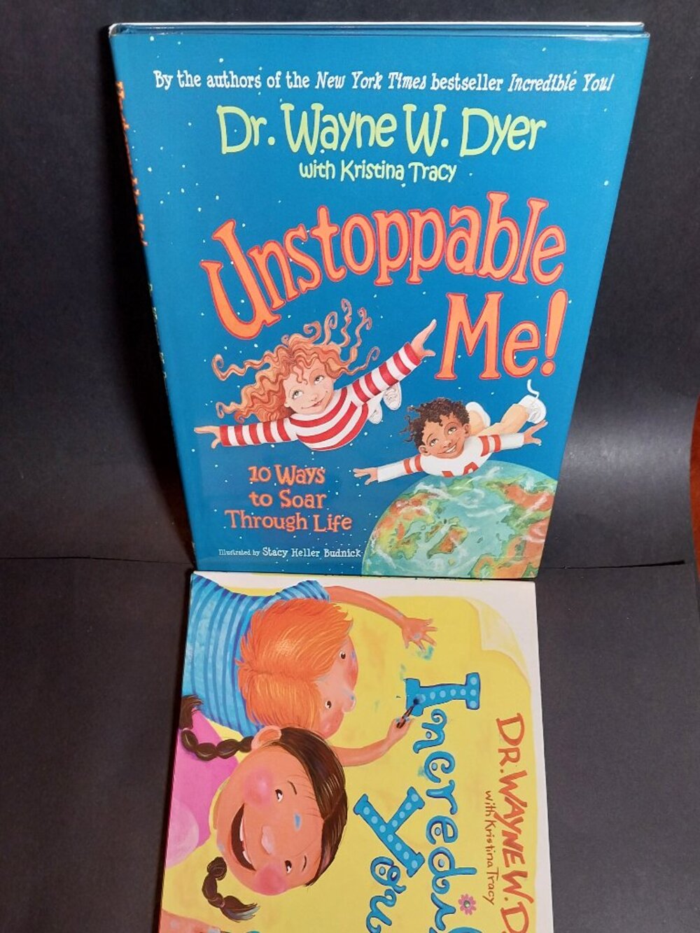 2 Chidren's Hardcover Books: Incredible You! & Unstoppable Me! by Wayne W. Dyer
